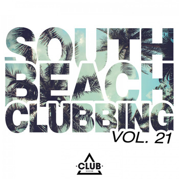 Various Artists - South Beach Clubbing, Vol. 21