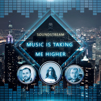 Soundstream - Music Is Taking Me Higher