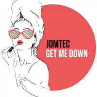 JOMTEC - Get Me Down
