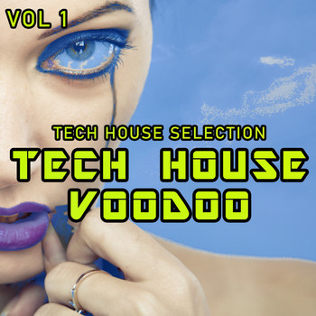 Various Artists - Tech House Voodoo, Vol. 1 (Tech House Selection)