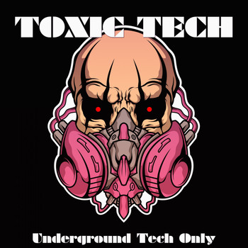 Various Artists - Toxic Tech (Underground Tech Only)