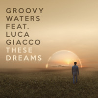 Groovy Waters - These Dreams