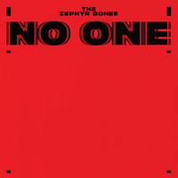 The Zephyr Bones - No One