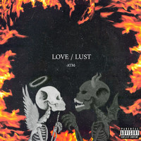 ATM - Love / Lust - Single (Explicit)
