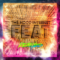 The Hood Internet - FEAT (Remixes) (Explicit)