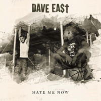 Dave East - Hate Me Now (Explicit)
