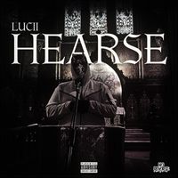 Lucii - Hearse (Explicit)