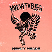 The Inevitables - Heavy Heads