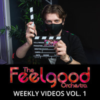 The Feelgood Orchestra - 2021 Weekly Videos, Vol. 1 (Explicit)
