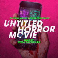 Nima Fakhrara - Untitled Horror Movie (Uhm) (Original Motion Picture Soundtrack)