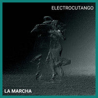 Electrocutango - La Marcha