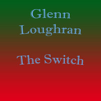 Glenn Loughran - The Switch
