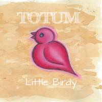 Totum - Little Birdy