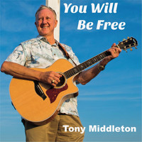 Tony Middleton - You Will Be Free