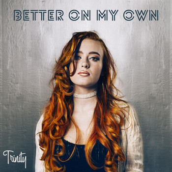 Trinity - Better on My Own
