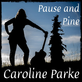 Caroline Parke - Pause and Pine