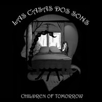Las Casas dos Sons - Children of Tomorrow