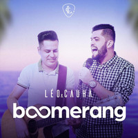 Léo & Cauhã - Boomerang