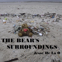Jesse De La O - The Bear's Surroundings
