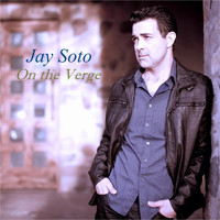 Jay Soto - On the Verge (Remastered)