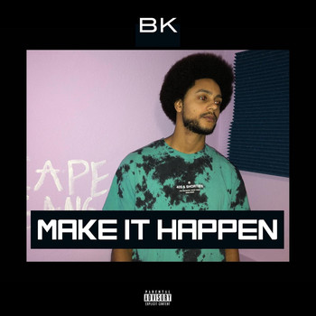 BK - Make It Happen (Explicit)