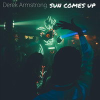 Derek Armstrong - Sun Comes Up (2021 Reissue)