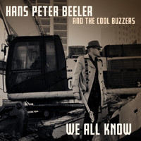 Hans Peter Beeler and the Cool Buzzers - We All Know