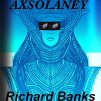 Richard Banks - Axsolaney