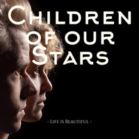 Children of Our Stars - Life Is Beautiful