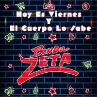 Banda Zeta - Hoy es Viernes y el Cuerpo lo Sabe