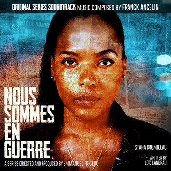 Franck Ancelin - Nous Sommes en Guerre (Original Series Soundtrack)