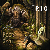Trio - Jazz Impressions of Peer Gynt