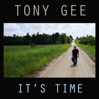 Tony Gee - It's Time