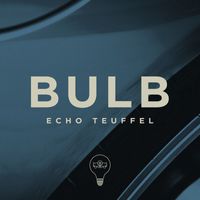 Bulb - Echo Teuffel