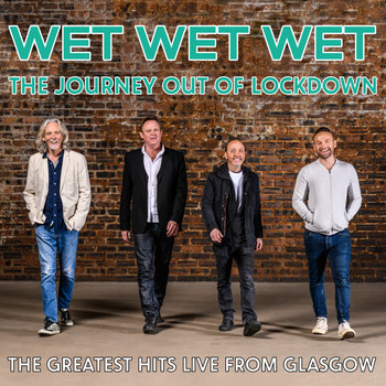Wet Wet Wet - The Journey Out of Lockdown (The Greatest Hits Live from Glasgow [Explicit])