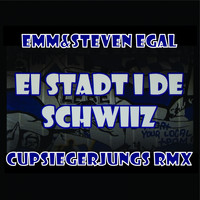 EMM & Steven Egal - Ei Stadt i de Schwiiz (Cupsiegerjungs Remix)