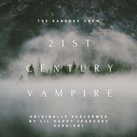 The Karaoke Crew - 21st Century Vampire (Originally Performed by Huddy (Karaoke Version))
