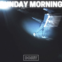 Dosey - Sunday Morning