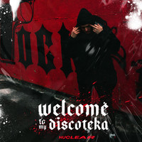 Nuclear - Welcome to My Discoteka (Explicit)