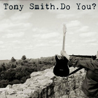 Tony Smith - Do You?