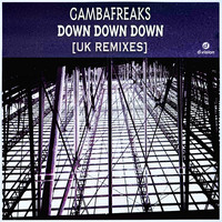 Gambafreaks - Down Down Down (UK Remixes)