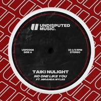 Taiki Nulight - No One Like You (feat. Miranda Myles)