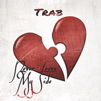 Trab - Never Leave My Side (Explicit)