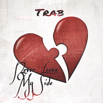 Trab - Never Leave My Side (Explicit)