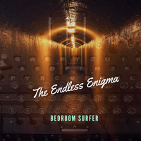 Bedroom Surfer - The Endless Enigma