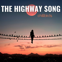 Chillbirds - The Highway Song