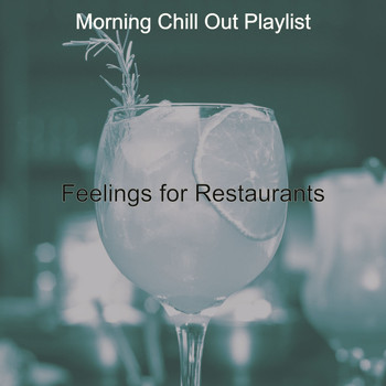 Morning Chill Out Playlist - Feelings for Restaurants