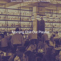 Morning Chill Out Playlist - Bossa Quintet - Background Music for Restaurants