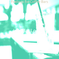 Jazz Bar Lounge - Feelings for Coffee Bars