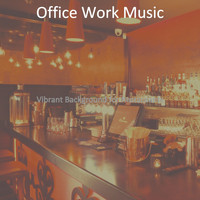 Office Work Music - Vibrant Background for Restaurants